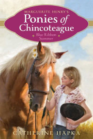 Title: Blue Ribbon Summer (Marguerite Henry's Ponies of Chincoteague Series #2), Author: Catherine Hapka