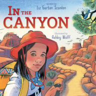 Title: In the Canyon: with audio recording, Author: Liz Garton Scanlon