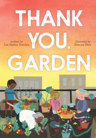 Title: Thank You, Garden, Author: Liz Garton Scanlon