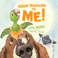 Title: Good Morning to Me!, Author: Lita Judge