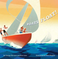 Title: Boats Float!, Author: George Ella Lyon