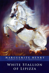 Title: White Stallion of Lipizza, Author: Marguerite Henry