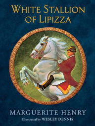 Title: White Stallion of Lipizza, Author: Marguerite Henry