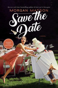 Title: Save the Date, Author: Morgan Matson