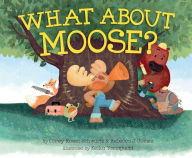 Title: What About Moose?: with audio recording, Author: Corey Rosen Schwartz