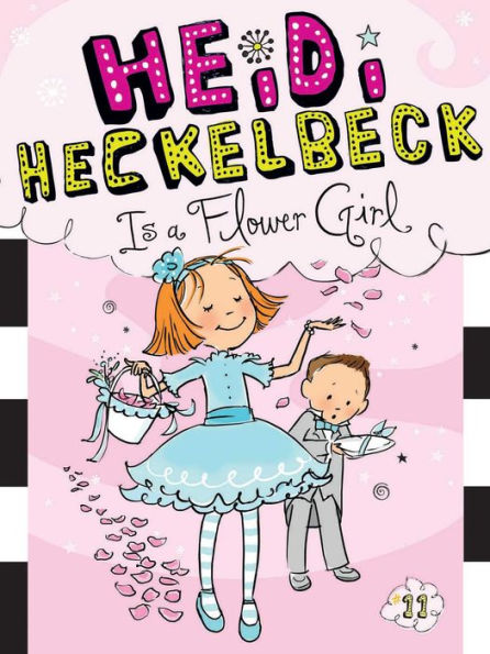 Heidi Heckelbeck Is a Flower Girl (Heidi Heckelbeck Series #11)