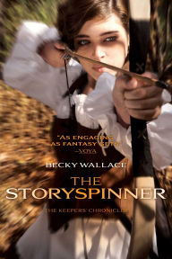 Title: The Storyspinner (The Keepers' Chronicles Series #1), Author: Becky Wallace