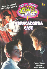 Title: The Abracadabra Case (Hardy Boys: The Clues Brothers Series #7), Author: Franklin W. Dixon