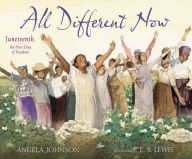 Title: All Different Now: Juneteenth, the First Day of Freedom, Author: Angela Johnson