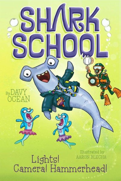 Lights! Camera! Hammerhead! (Shark School Series #2)