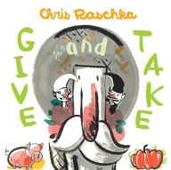 Title: Give and Take: with audio recording, Author: Chris Raschka