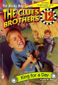 Title: King for a Day (Hardy Boys: The Clues Brothers Series #12), Author: Franklin W. Dixon