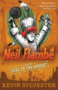 Title: Neil Flambé and the Duel in the Desert, Author: Kevin Sylvester