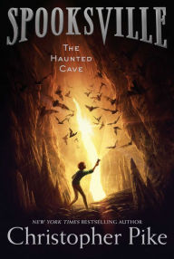 Title: The Haunted Cave (Spooksville Series #3), Author: Christopher Pike