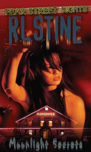 Title: Moonlight Secrets (Fear Street Nights Series #1), Author: R. L. Stine