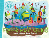 Title: Frogs Play Cellos: and other fun facts (with audio recording), Author: Laura Lyn DiSiena
