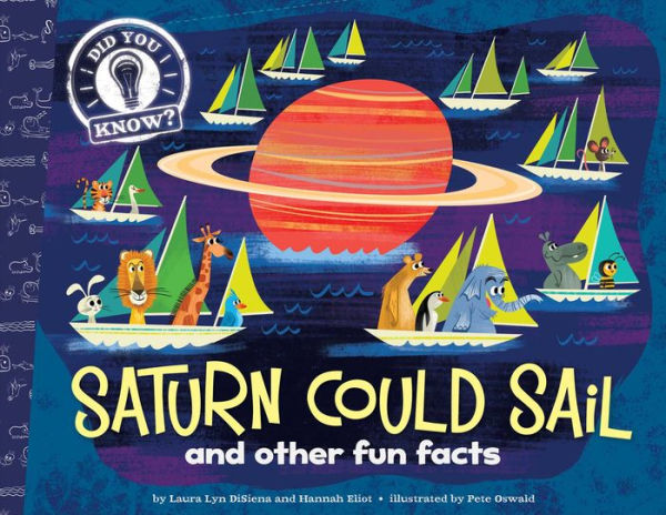 Saturn Could Sail: and other fun facts