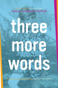 Title: Three More Words, Author: Ashley Rhodes-Courter