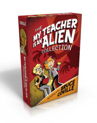 Title: The My Teacher Is an Alien Collection (Boxed Set): My Teacher Is an Alien; My Teacher Fried My Brains; My Teacher Glows in the Dark; My Teacher Flunked the Planet, Author: Bruce Coville