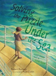 Title: Solving the Puzzle Under the Sea: Marie Tharp Maps the Ocean Floor, Author: Robert Burleigh