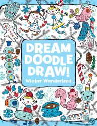 Title: Winter Wonderland (Dream Doodle Draw! Series), Author: Sonali Fry