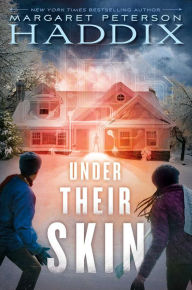 Title: Under Their Skin (Under Their Skin Series #1), Author: Margaret Peterson Haddix