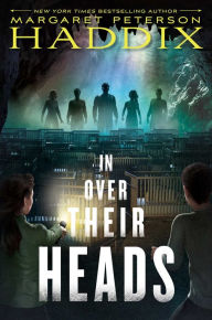 Title: In Over Their Heads (Under Their Skin Series #2), Author: Margaret Peterson Haddix