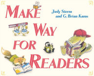 Title: Make Way for Readers, Author: Judy Sierra
