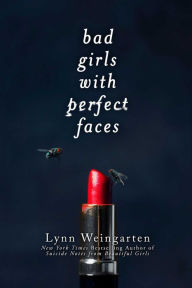 Title: Bad Girls with Perfect Faces, Author: Lynn Weingarten
