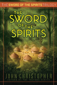 Title: The Sword of the Spirits, Author: John Christopher