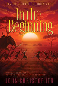 Title: In the Beginning, Author: John Christopher