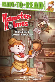 Title: Hamster Holmes, A Mystery Comes Knocking: Ready-to-Read Level 2, Author: Albin Sadar