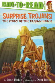 Title: Surprise, Trojans!: The Story of the Trojan Horse (Ready-to-Read Level 2) (with audio recording), Author: Joan Holub