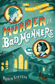 Title: Murder Is Bad Manners (Wells & Wong Series), Author: Robin Stevens