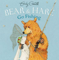 Title: Bear & Hare Go Fishing, Author: Emily Gravett