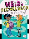 Alternative view 1 of Heidi Heckelbeck Is Not a Thief! (Heidi Heckelbeck Series #13)