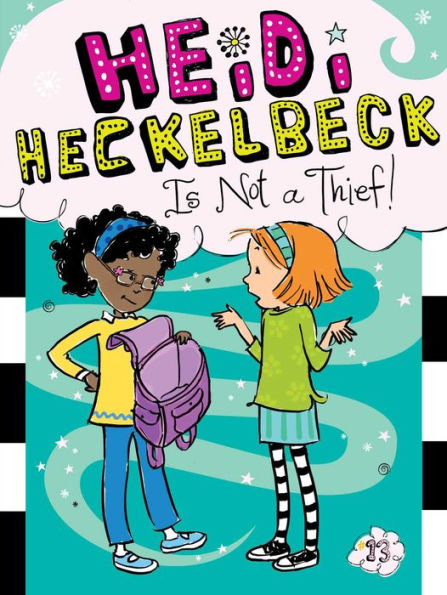 Heidi Heckelbeck Is Not a Thief! (Heidi Heckelbeck Series #13)