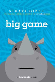 Title: Big Game (FunJungle Series #3), Author: Stuart Gibbs