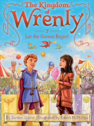 Title: Let the Games Begin! (The Kingdom of Wrenly Series #7), Author: Jordan Quinn