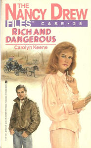 Title: Rich and Dangerous (Nancy Drew Files Series #25), Author: Carolyn Keene