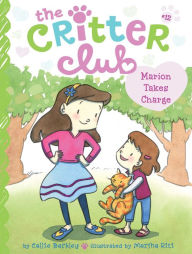 Title: Marion Takes Charge (Critter Club Series #12), Author: Callie Barkley