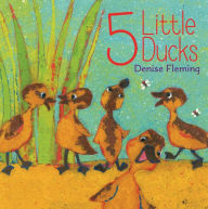 Title: 5 Little Ducks, Author: Denise Fleming