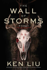 Title: The Wall of Storms, Author: Ken Liu