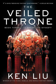 Title: The Veiled Throne, Author: Ken Liu