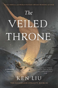 Title: The Veiled Throne, Author: Ken Liu