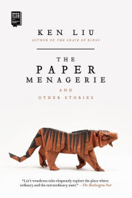 Title: The Paper Menagerie and Other Stories, Author: Ken Liu