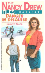 Title: Danger in Disguise (Nancy Drew Files Series #33), Author: Carolyn Keene