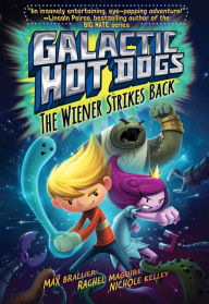 Title: Galactic Hot Dogs 2: The Wiener Strikes Back, Author: Max Brallier