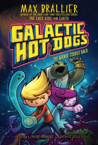 Title: Galactic Hot Dogs 2: The Wiener Strikes Back, Author: Max Brallier