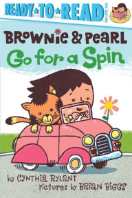 Title: Brownie and Pearl Go for a Spin (Brownie and Pearl Ready-to-Read Series), Author: Cynthia Rylant